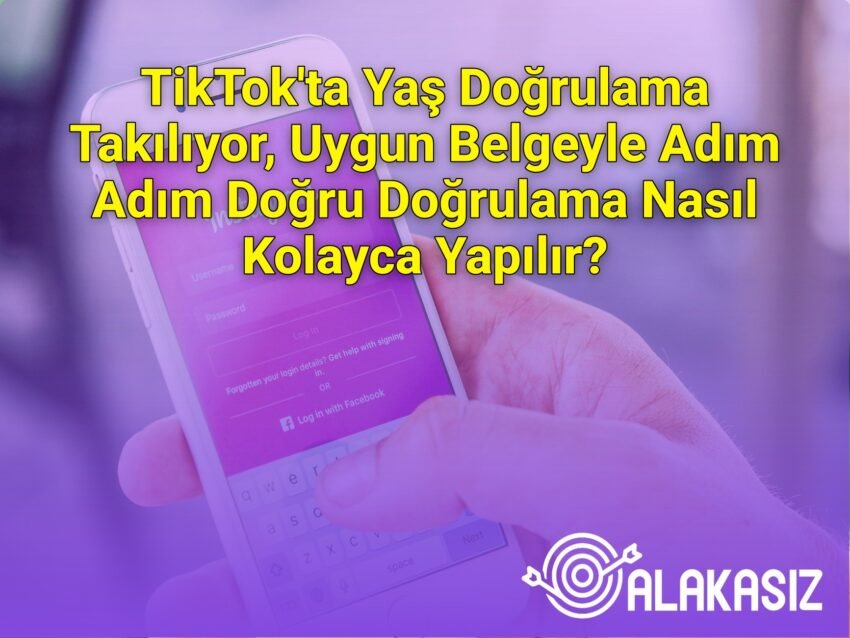 TikTok’ta Yaş Doğrulama Takılıyor, Uygun Belgeyle Adım Adım Doğru Doğrulama
Nasıl Kolayca Yapılır?