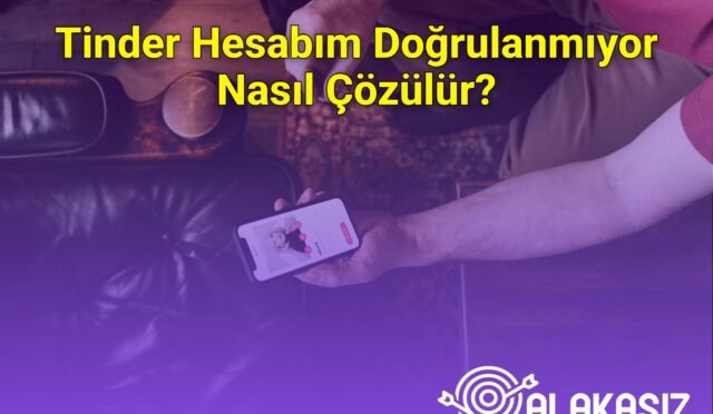 Tinder Hesabım Doğrulanmıyor Nasıl Çözülür?