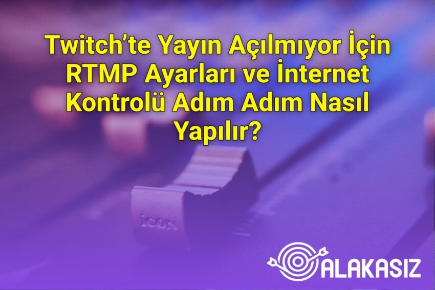 Twitch’te Yayın Açılmıyor İçin RTMP Ayarları ve İnternet Kontrolü Adım Adım
Nasıl Yapılır?
