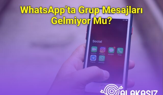 WhatsApp’ta Grup Mesajları Gelmiyor Mu?