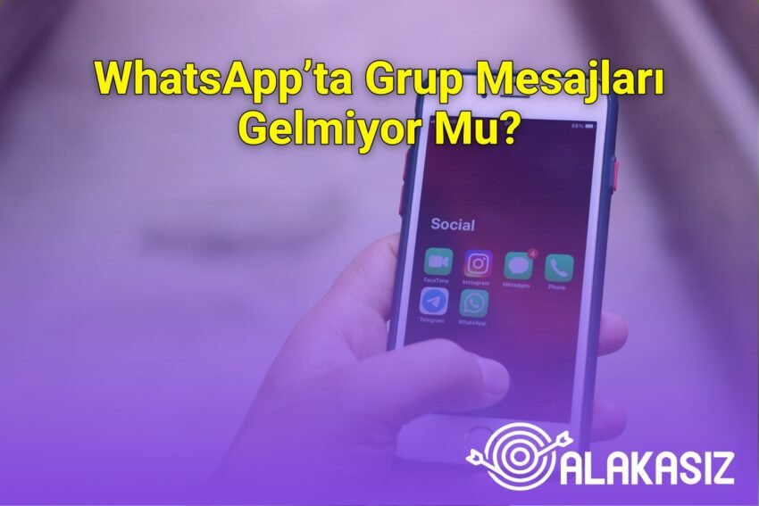 WhatsApp’ta Grup Mesajları Gelmiyor Mu?