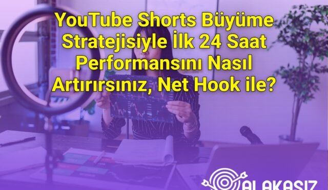 YouTube Shorts Büyüme Stratejisiyle İlk 24 Saat Performansını Nasıl Artırırsınız, Net Hook ile?