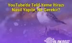 YouTube'da Telif Yeme İtirazı Nasıl Yapılır, Ne Gerekir?