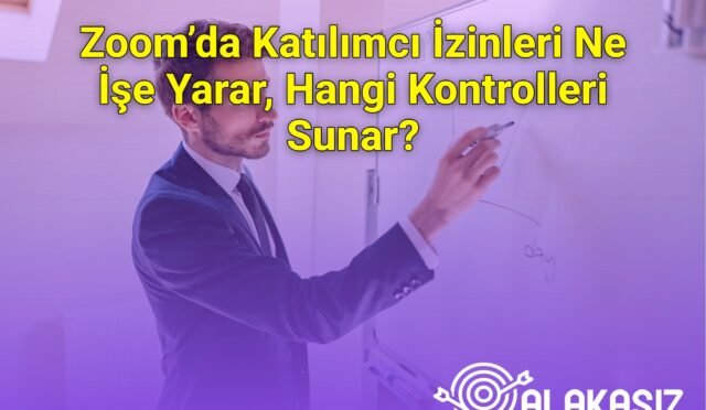 Zoom’da Katılımcı İzinleri Ne İşe Yarar, Hangi Kontrolleri Sunar?