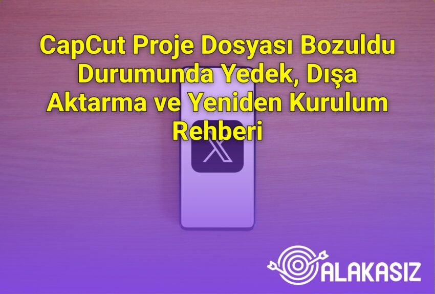 CapCut Proje Dosyası Bozuldu Durumunda Yedek, Dışa Aktarma ve Yeniden Kurulum
Rehberi