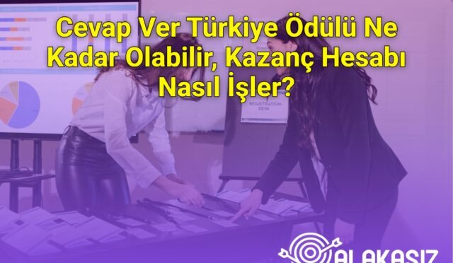 Cevap Ver Türkiye Ödülü Ne Kadar Olabilir, Kazanç Hesabı Nasıl İşler?