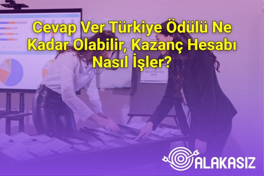 Cevap Ver Türkiye Ödülü Ne Kadar Olabilir, Kazanç Hesabı Nasıl İşler?