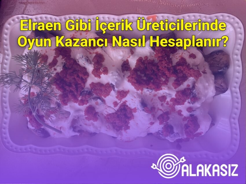 Elraen Gibi İçerik Üreticilerinde Oyun Kazancı Nasıl Hesaplanır?
