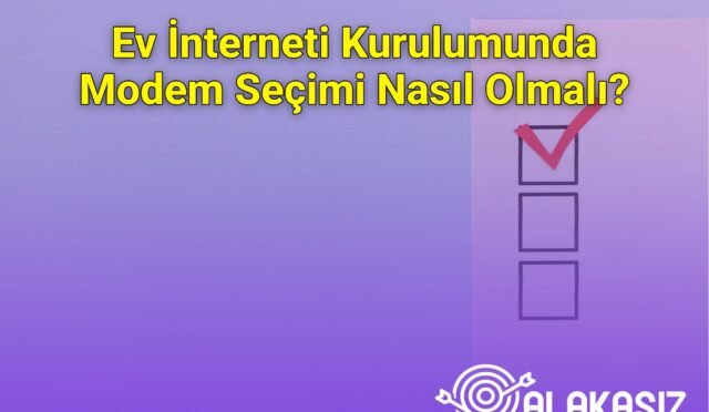 Ev İnterneti Kurulumunda Modem Seçimi Nasıl Olmalı?