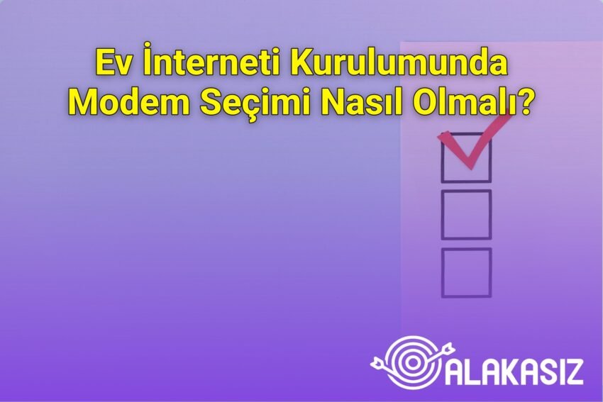 Ev İnterneti Kurulumunda Modem Seçimi Nasıl Olmalı?