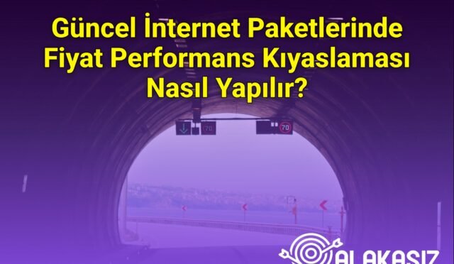 Güncel İnternet Paketlerinde Fiyat Performans Kıyaslaması Nasıl Yapılır?