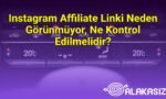 Instagram Affiliate Linki Neden Görünmüyor, Ne Kontrol Edilmelidir?