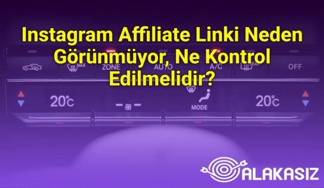 Instagram Affiliate Linki Neden Görünmüyor, Ne Kontrol Edilmelidir?