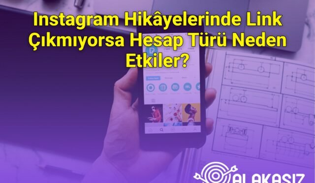 Instagram Hikâyelerinde Link Çıkmıyorsa Hesap Türü Neden Etkiler?