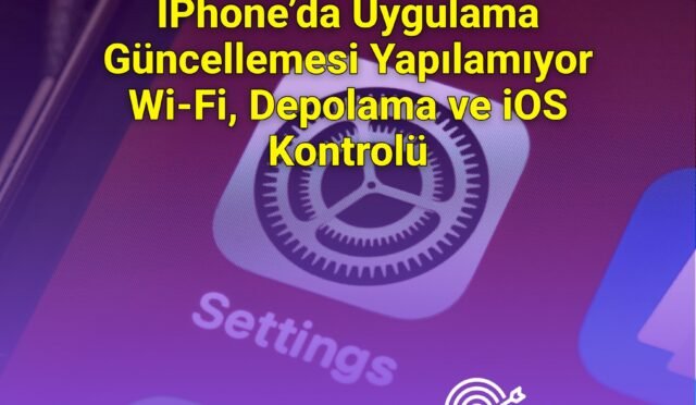 İPhone’da Uygulama Güncellemesi Yapılamıyor Wi‑Fi, Depolama ve iOS Kontrolü
