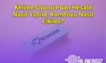 Kelime Oyunu Puan Hesabı Nasıl Yapılır, Komboyu Nasıl Etkiler?