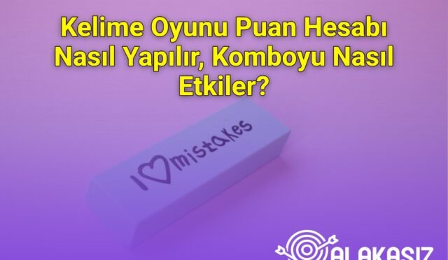 Kelime Oyunu Puan Hesabı Nasıl Yapılır, Komboyu Nasıl Etkiler?