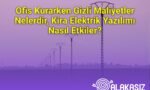 Ofis Kurarken Gizli Maliyetler Nelerdir, Kira Elektrik Yazılımı Nasıl Etkiler?