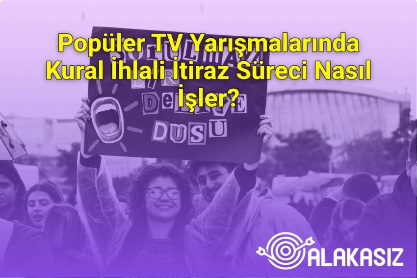 Popüler TV Yarışmalarında Kural İhlali İtiraz Süreci Nasıl İşler?