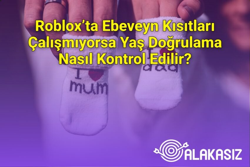 Roblox’ta Ebeveyn Kısıtları Çalışmıyorsa Yaş Doğrulama Nasıl Kontrol Edilir?