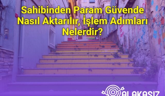 Sahibinden Param Güvende Nasıl Aktarılır, İşlem Adımları Nelerdir?