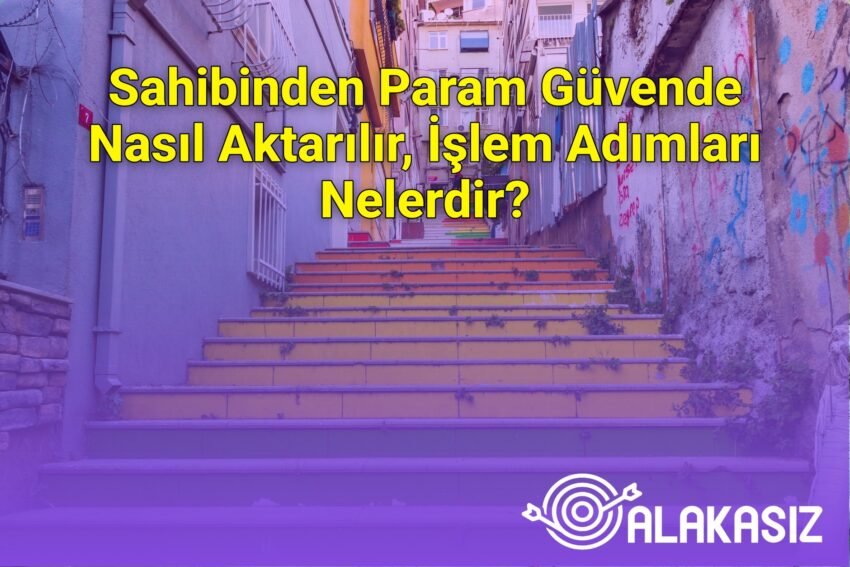 Sahibinden Param Güvende Nasıl Aktarılır, İşlem Adımları Nelerdir?