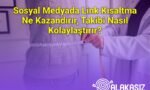 Sosyal Medyada Link Kısaltma Ne Kazandırır, Takibi Nasıl Kolaylaştırır?