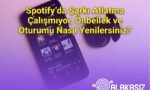 Spotify’da Şarkı Atlatma Çalışmıyor, Önbellek ve Oturumu Nasıl Yenilersiniz?