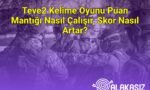 Teve2 Kelime Oyunu Puan Mantığı Nasıl Çalışır, Skor Nasıl Artar?