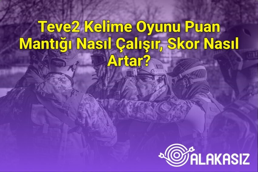 Teve2 Kelime Oyunu Puan Mantığı Nasıl Çalışır, Skor Nasıl Artar?