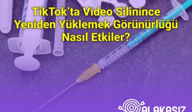 TikTok’ta Video Silinince Yeniden Yüklemek Görünürlüğü Nasıl Etkiler?