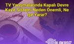 TV Yarışmalarında Kapalı Devre Kayıt Sistemi Neden Önemli, Ne İşe Yarar?