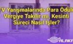 TV Yarışmalarında Para Ödülü Vergiye Takılır mı, Kesinti Süreci Nasıl İşler?
