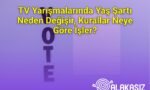 TV Yarışmalarında Yaş Şartı Neden Değişir, Kurallar Neye Göre İşler?