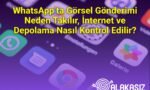 WhatsApp’ta Görsel Gönderimi Neden Takılır, İnternet ve Depolama Nasıl Kontrol Edilir?